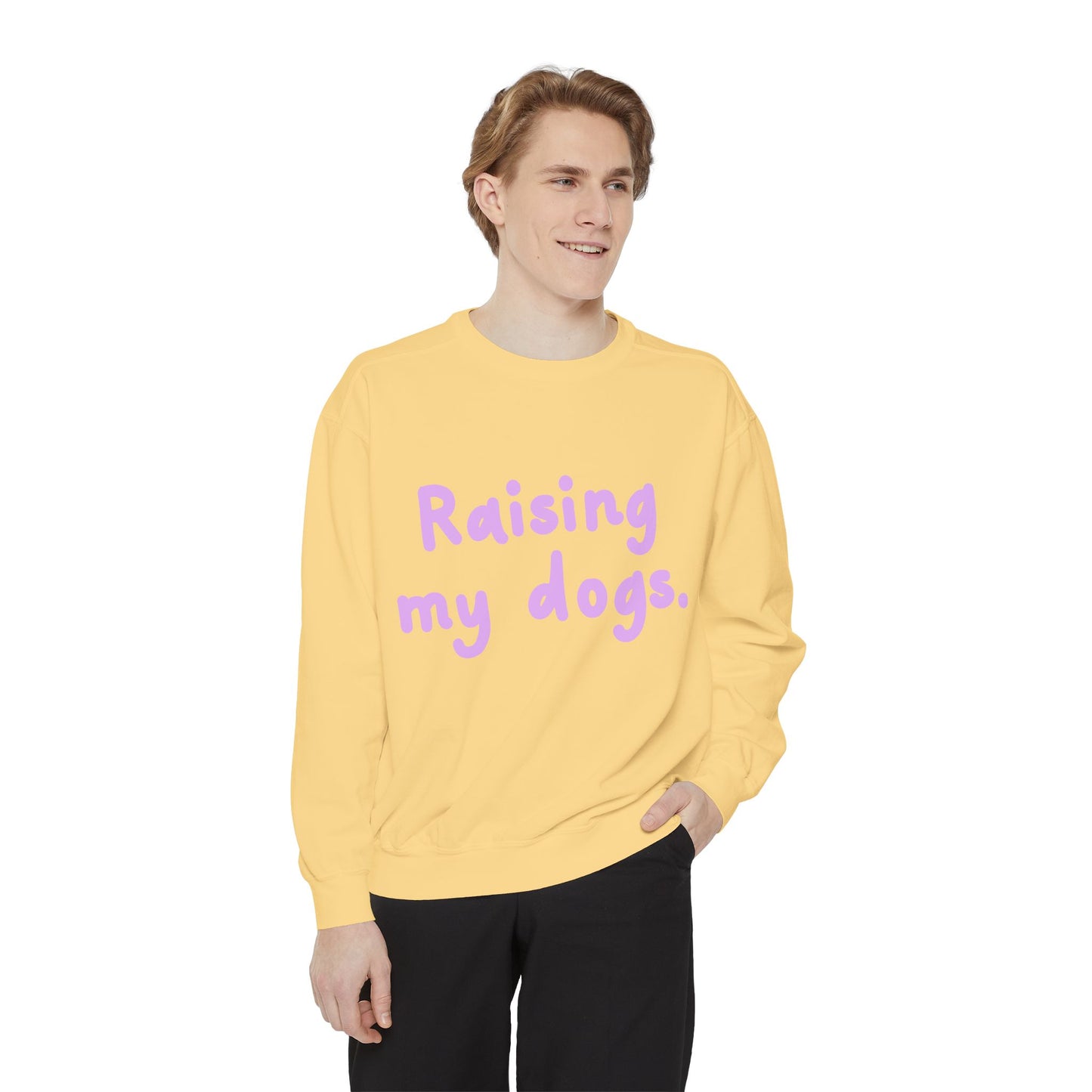 Raising My Dogs Sweatshirt — Cute Pet Lover Crewneck