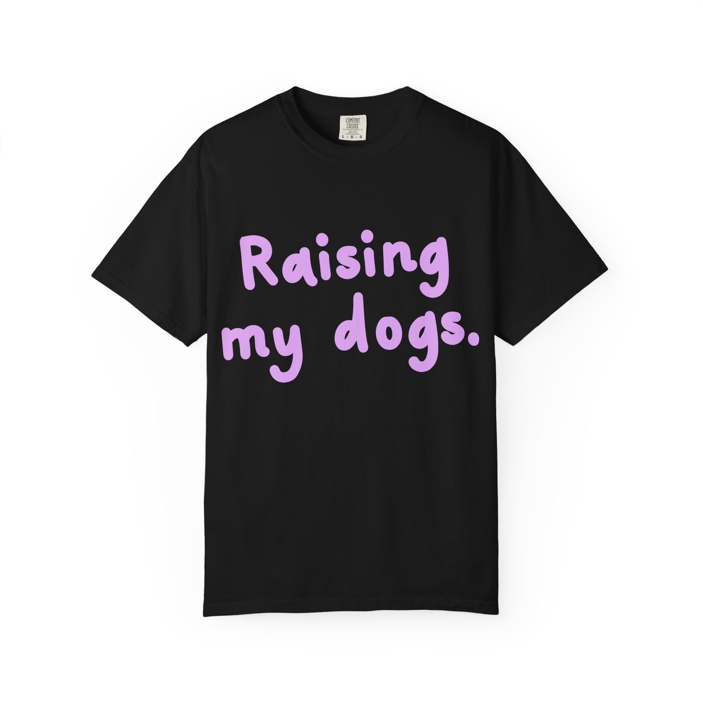 Raising My Dogs T-Shirt — Cute Pastel Dog Mom Tee