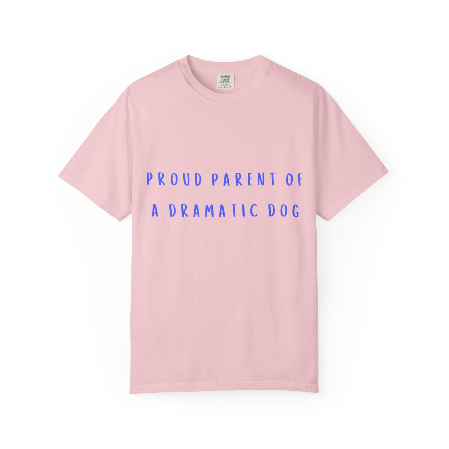 Proud Parent of a Dramatic Dog T-Shirt