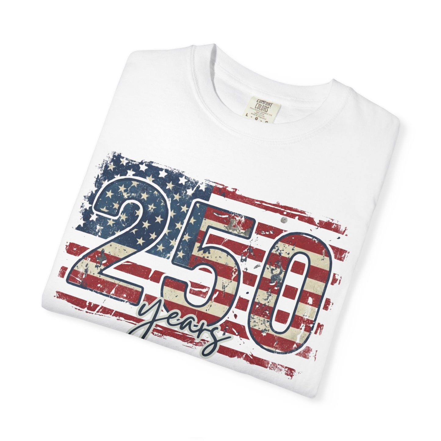 250 Years American Flag T-Shirt- Fourth of July Tee