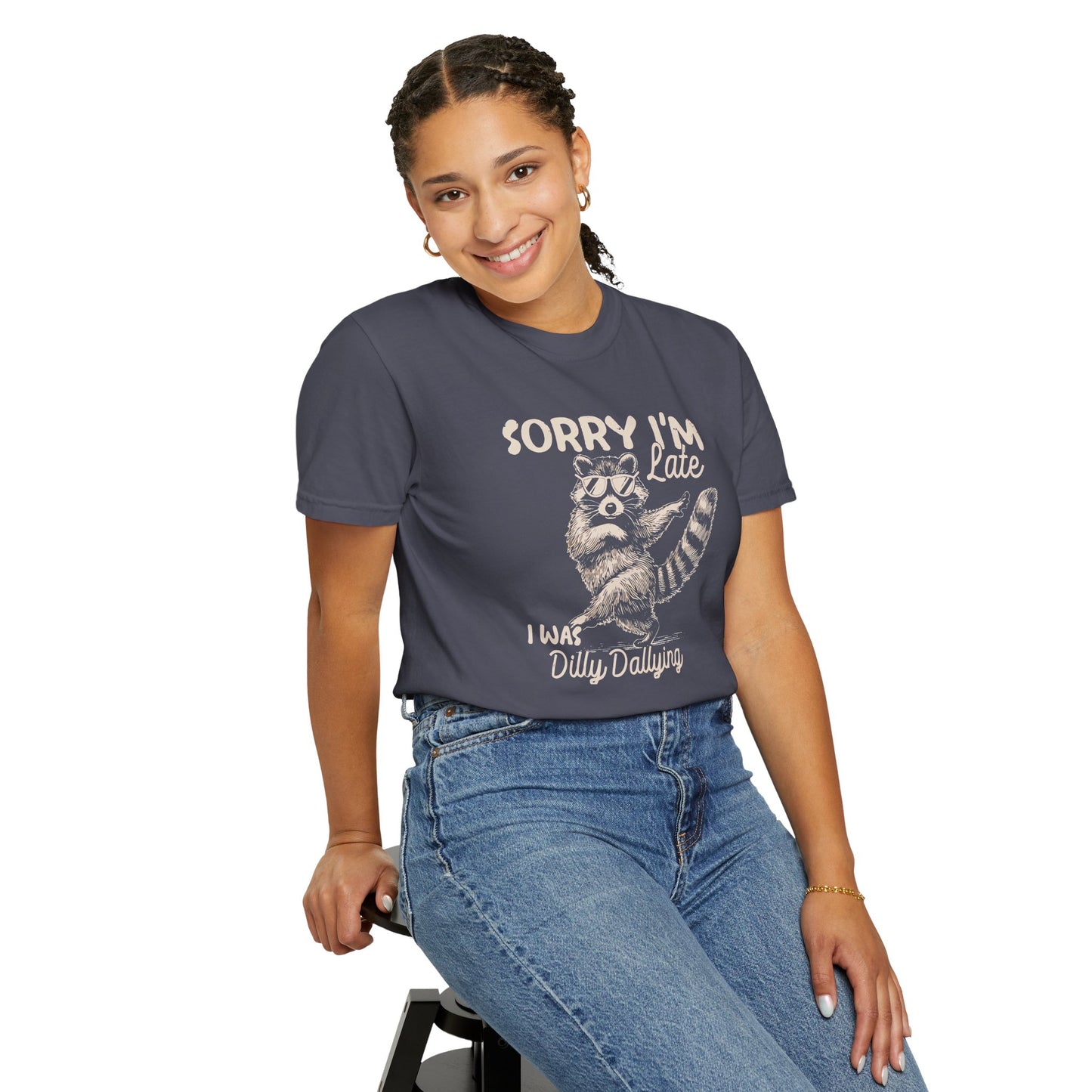 Sorry I'm Late I Was Dilly Dallying Raccoon T-Shirt