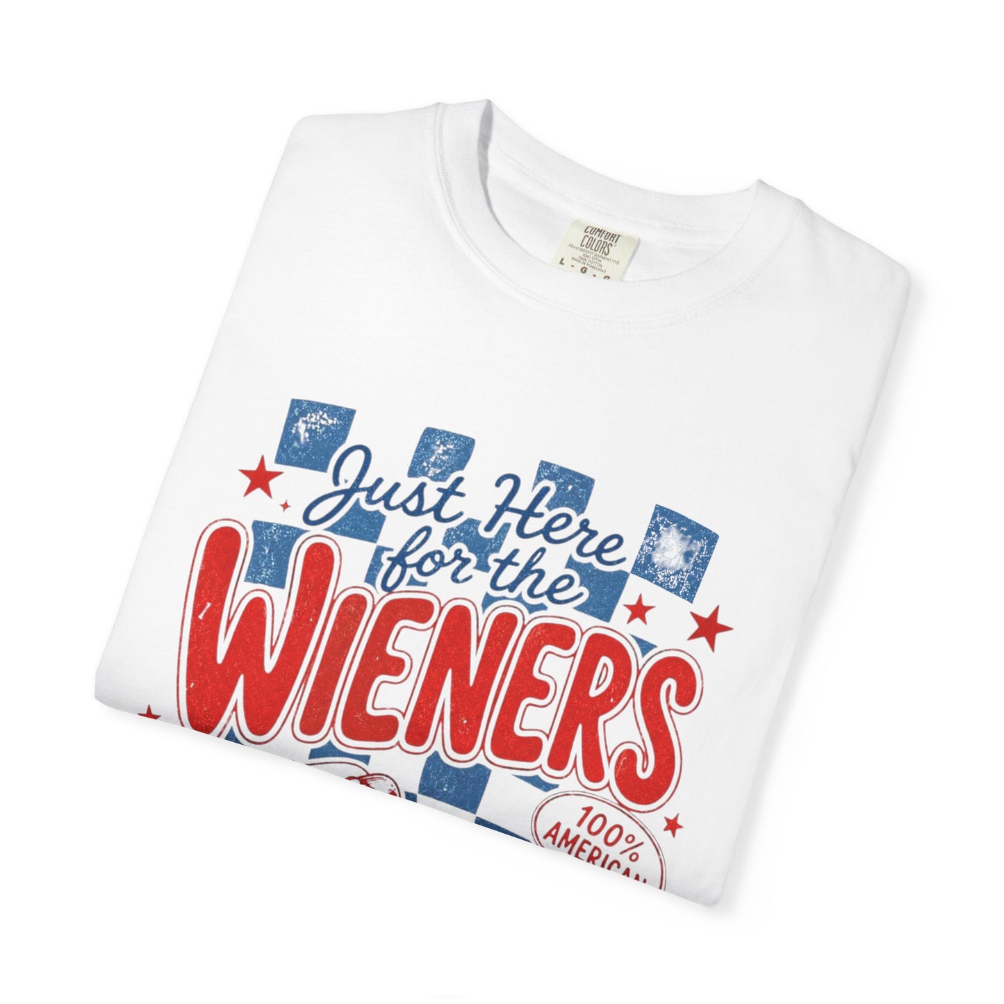 Just Here for the Wieners T-Shirt — Patriotic Hot Dog BBQ Tee