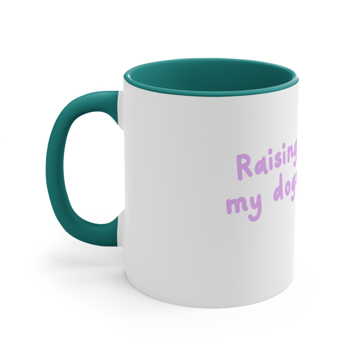 Accent Mug — "Raising My Dogs" Cute Pet Lover Coffee Mug (11oz)