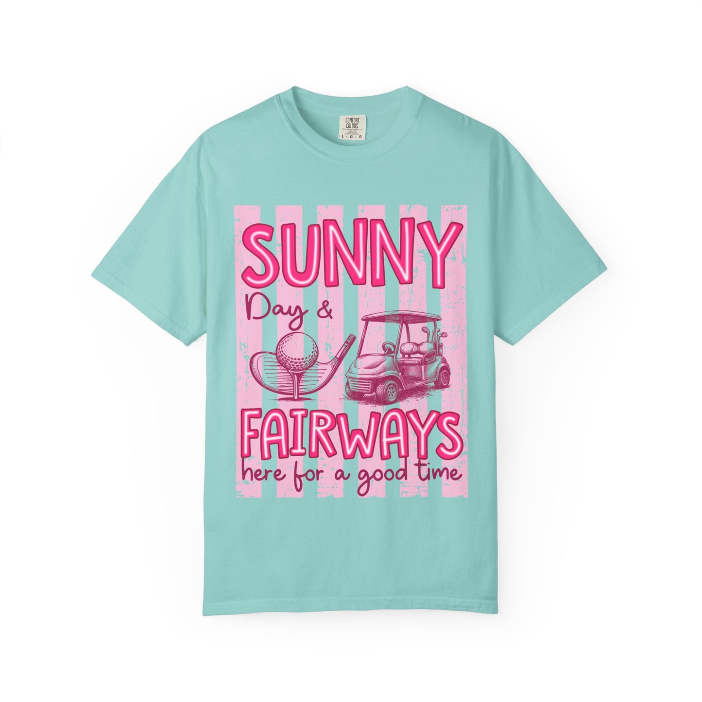 Sunny Days & Fairways Golf T-Shirt — Here for a Good Time