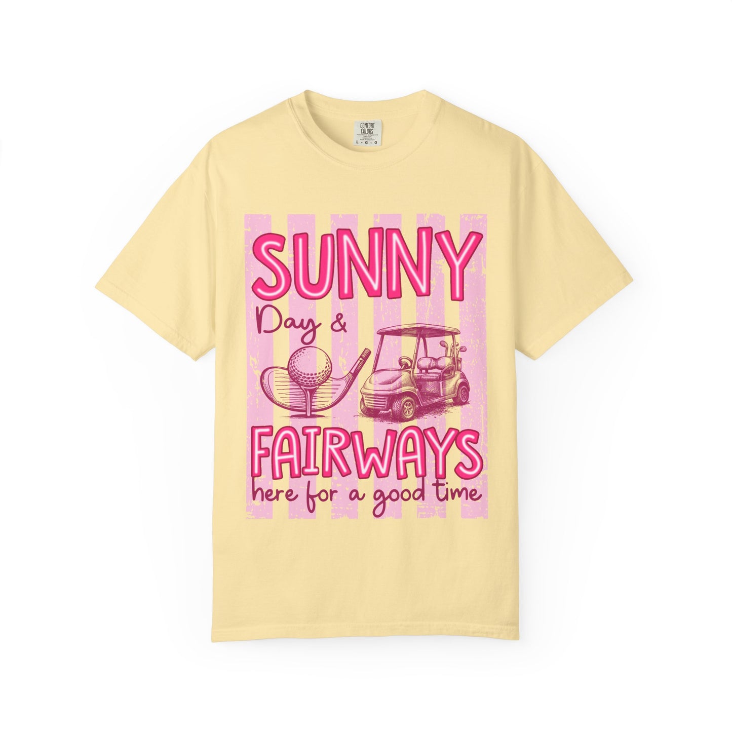 Sunny Days & Fairways Golf T-Shirt — Here for a Good Time