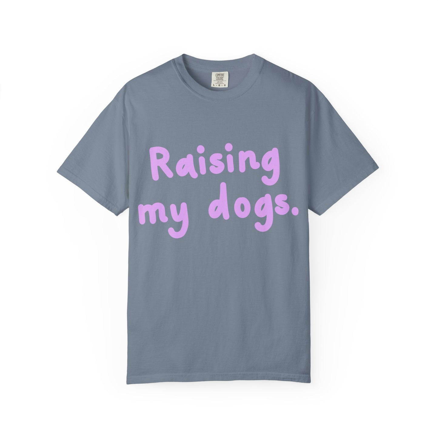 Raising My Dogs T-Shirt — Cute Pastel Dog Mom Tee