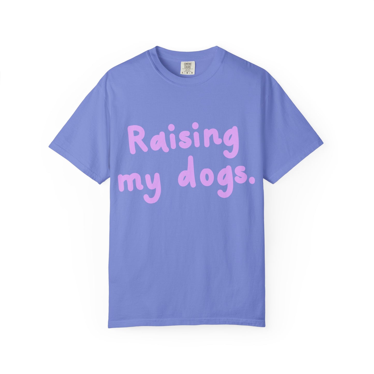 Raising My Dogs T-Shirt — Cute Pastel Dog Mom Tee