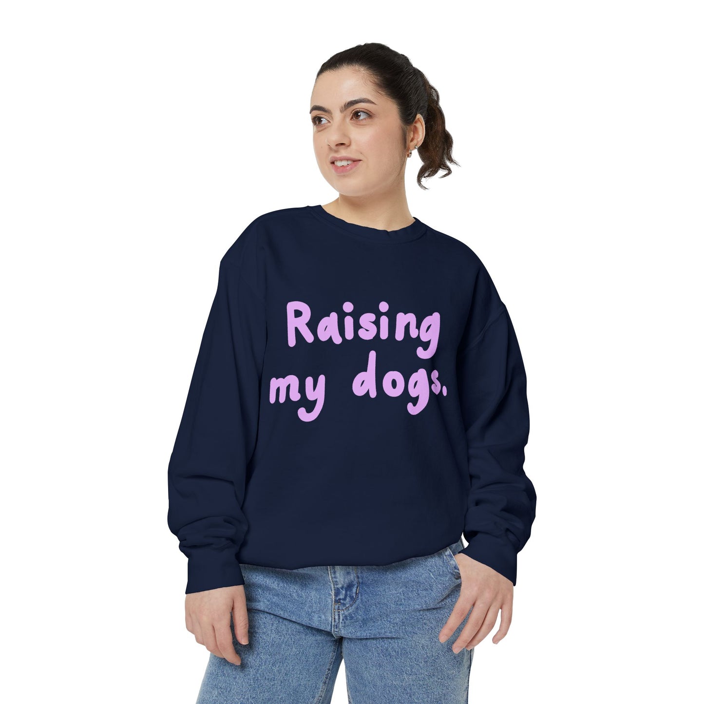 Raising My Dogs Sweatshirt — Cute Pet Lover Crewneck