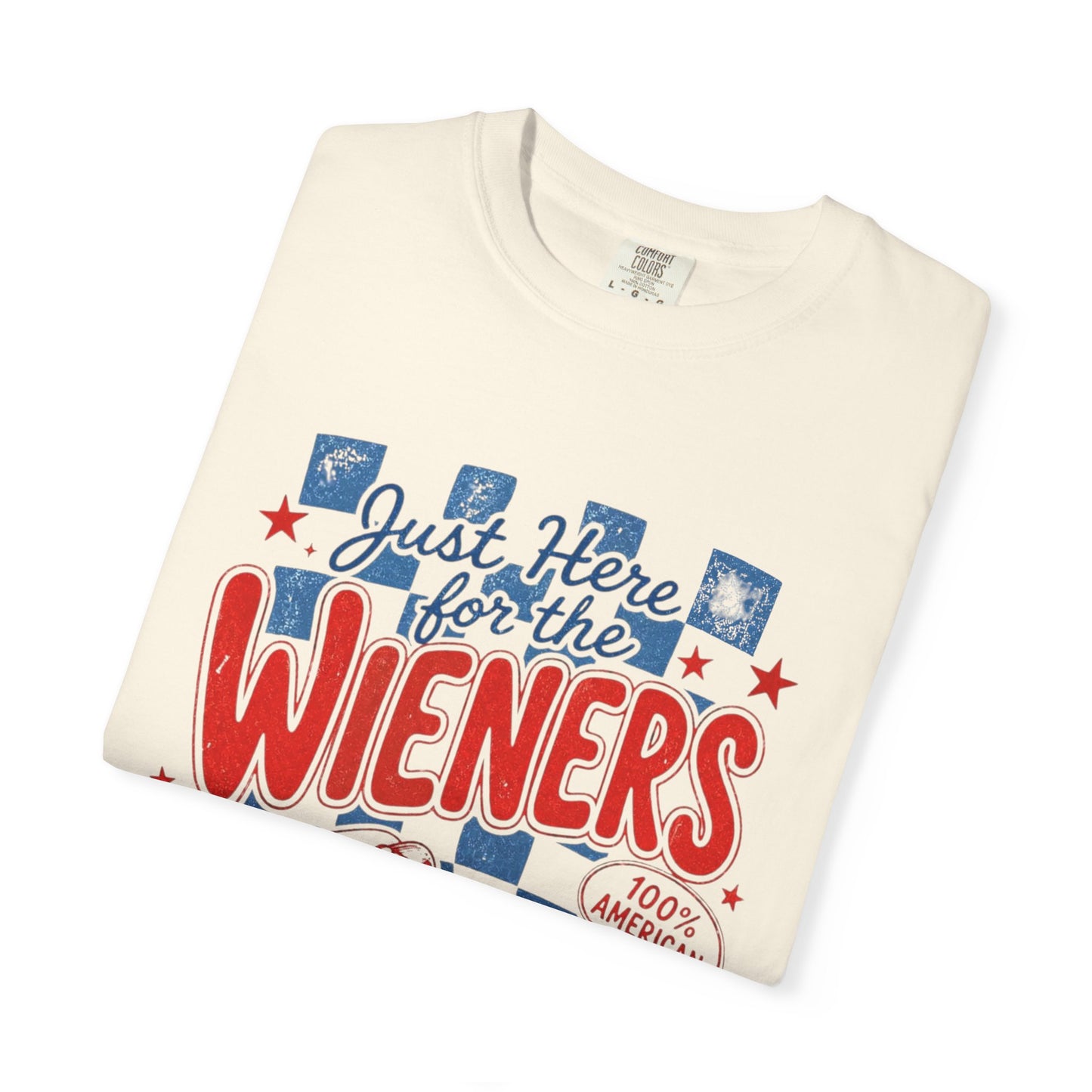 Just Here for the Wieners T-Shirt — Patriotic Hot Dog BBQ Tee