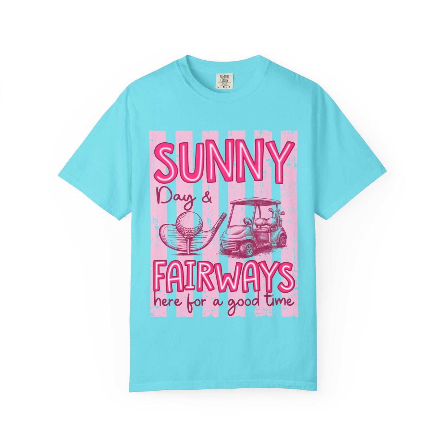 Sunny Days & Fairways Golf T-Shirt — Here for a Good Time