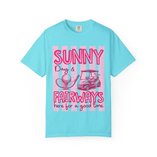 Sunny Days & Fairways Golf T-Shirt — Here for a Good Time