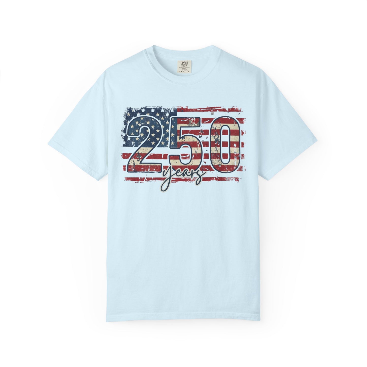 250 Years American Flag T-Shirt- Fourth of July Tee