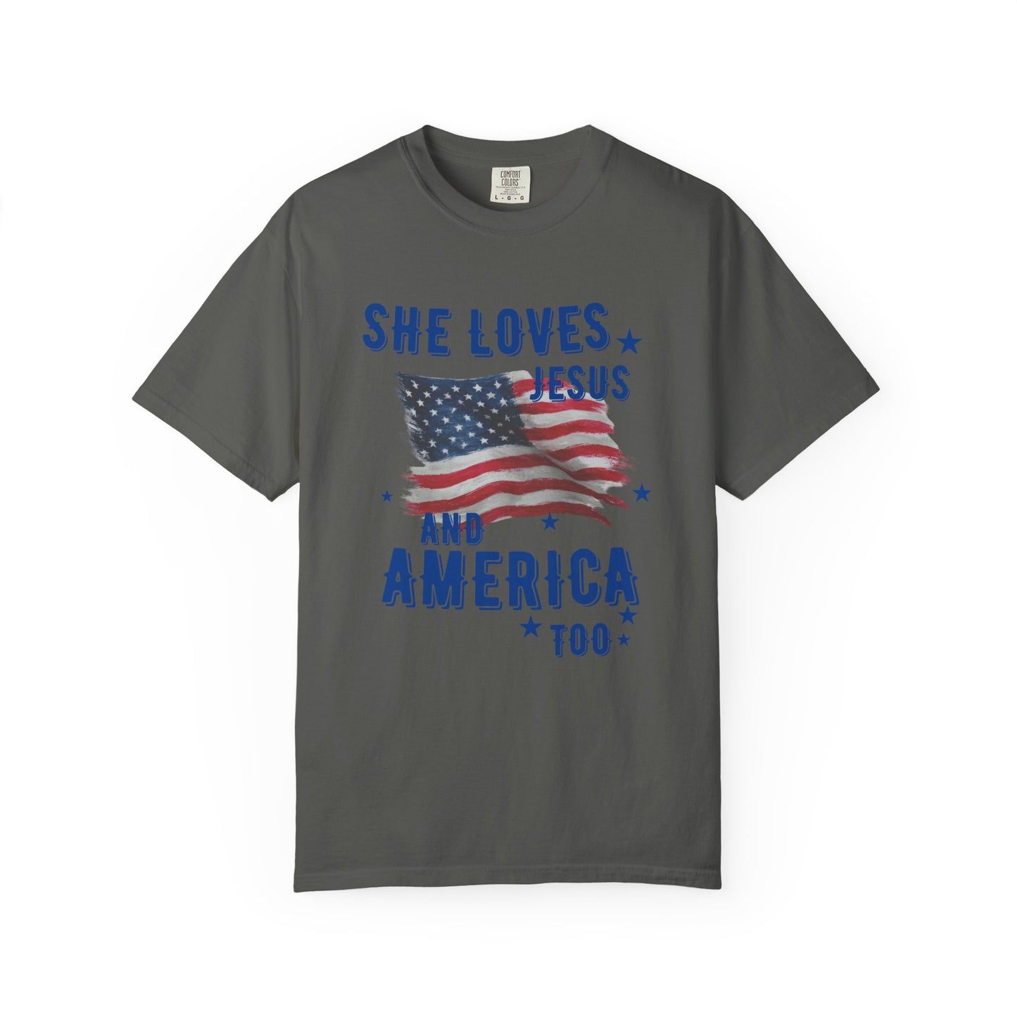 She Loves Jesus and America Too- July 4th Tee