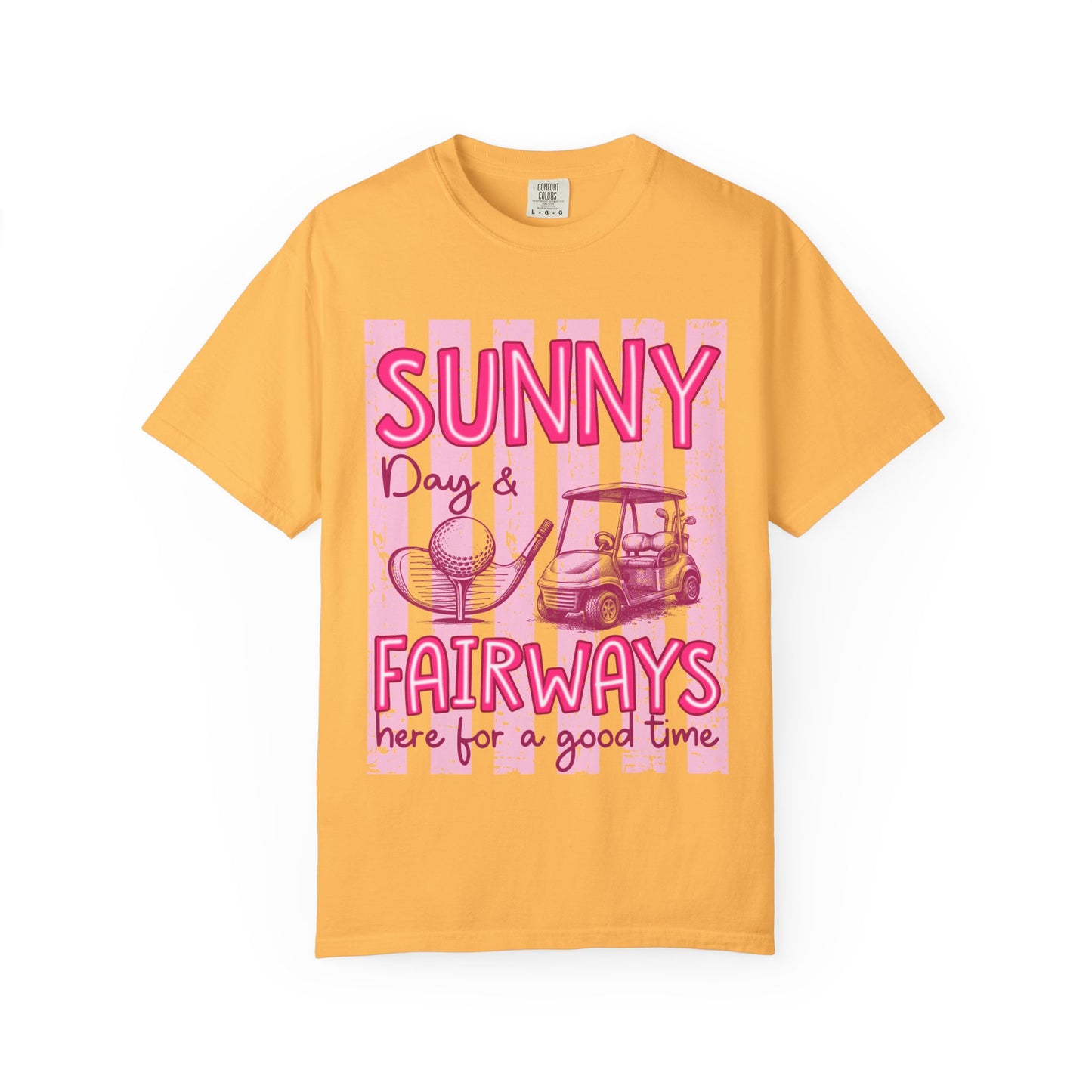 Sunny Days & Fairways Golf T-Shirt — Here for a Good Time