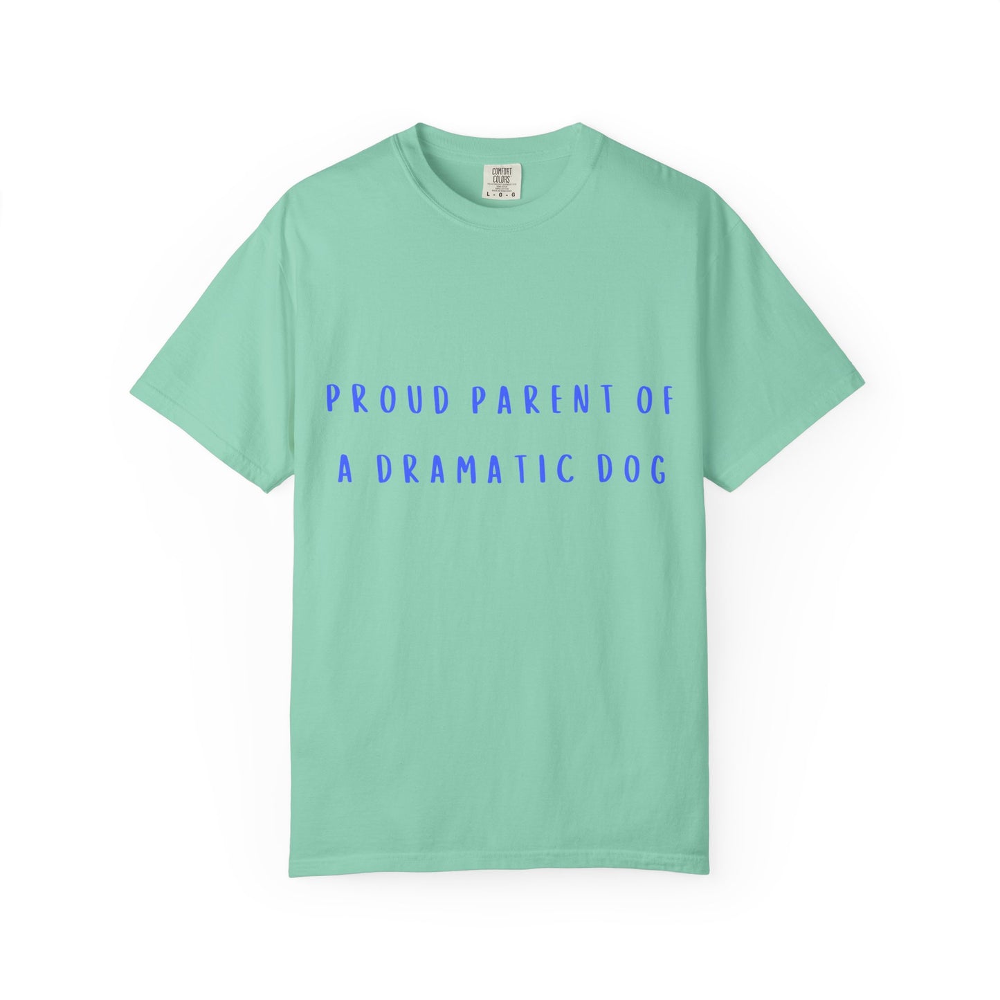 Proud Parent of a Dramatic Dog T-Shirt