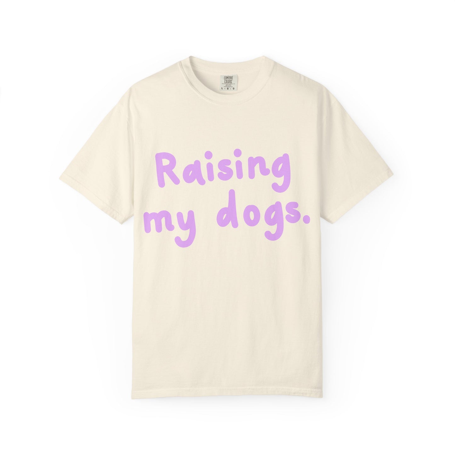 Raising My Dogs T-Shirt — Cute Pastel Dog Mom Tee