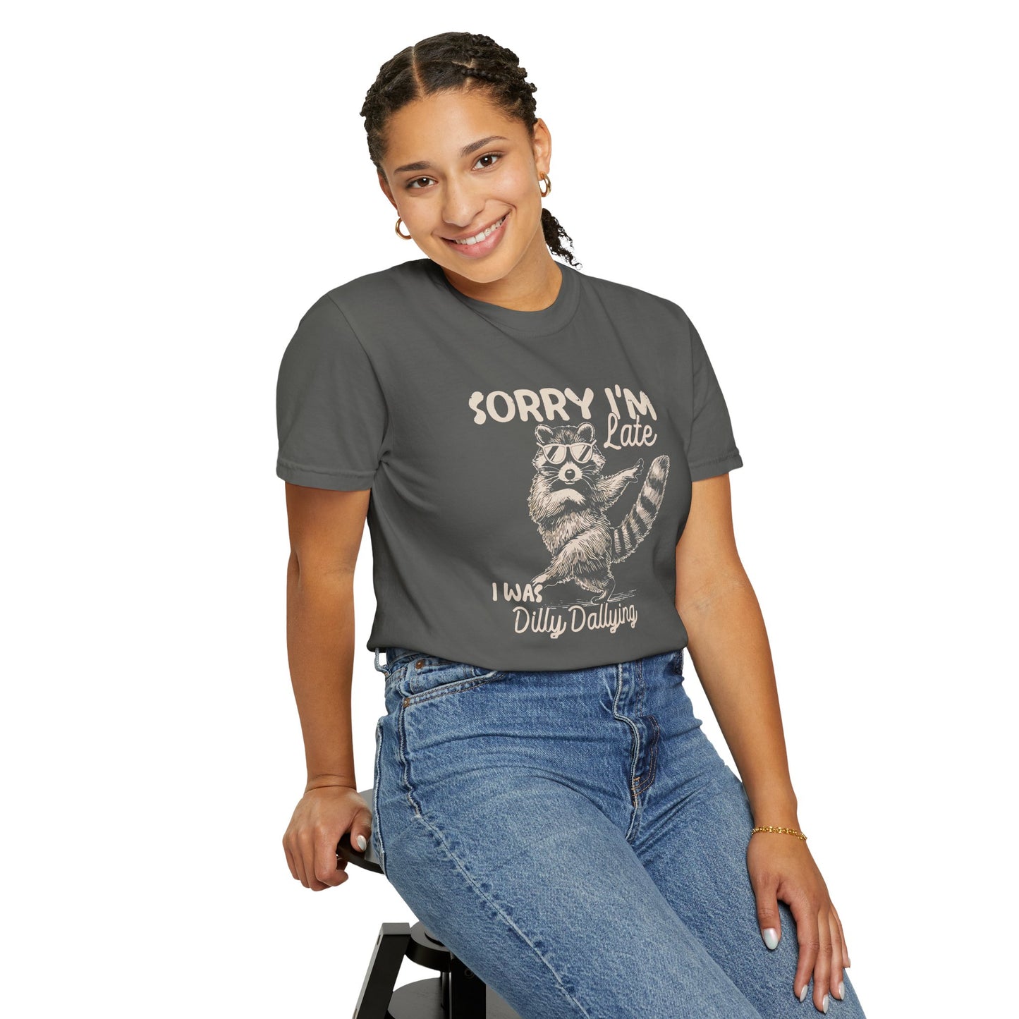Sorry I'm Late I Was Dilly Dallying Raccoon T-Shirt
