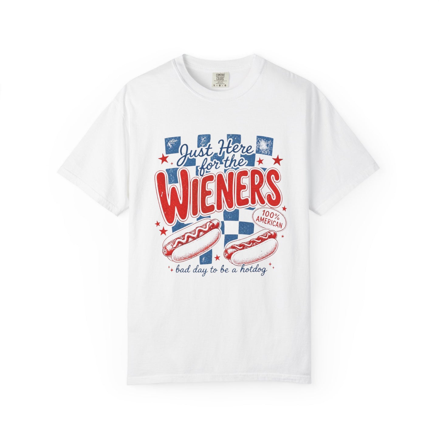 Just Here for the Wieners T-Shirt — Patriotic Hot Dog BBQ Tee