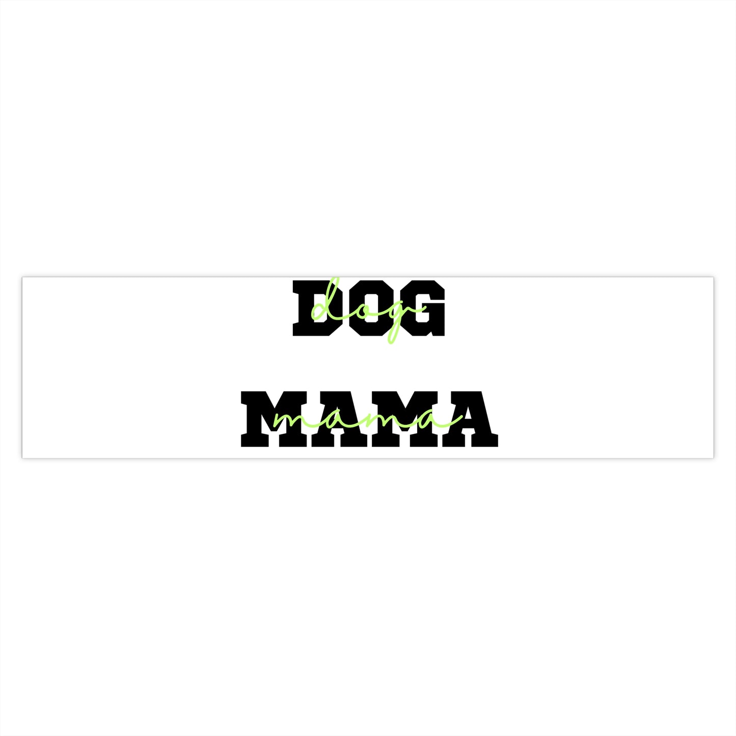 Dog Mama Bumper Sticker – Funny Pet Lover Decal