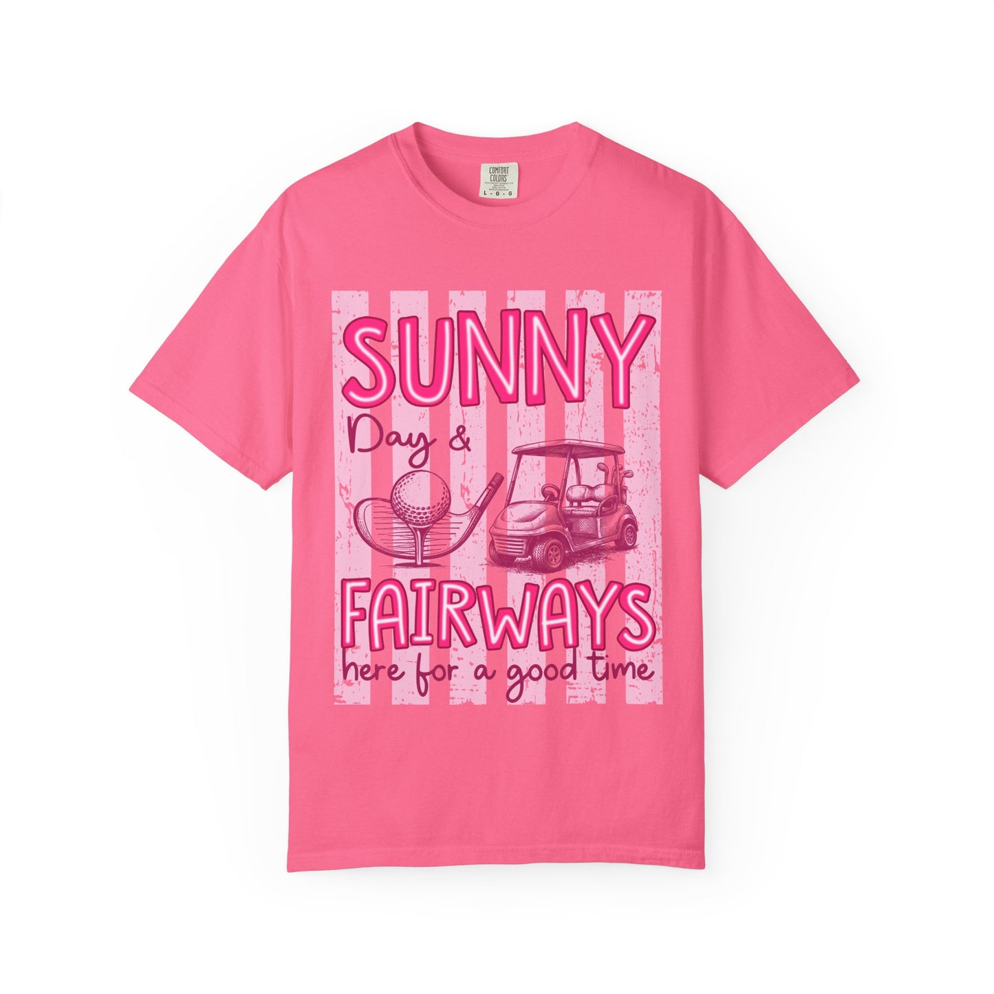 Sunny Days & Fairways Golf T-Shirt — Here for a Good Time