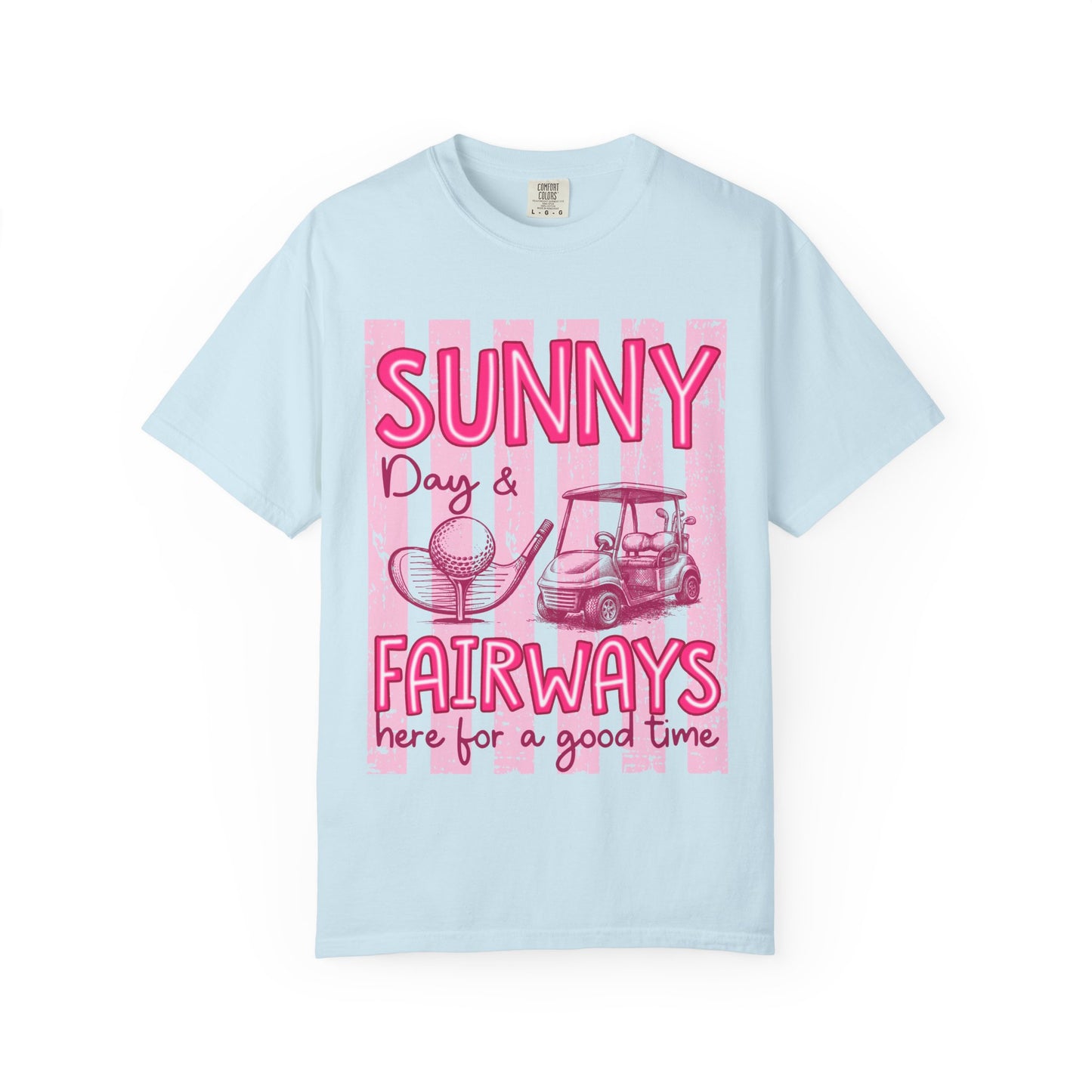 Sunny Days & Fairways Golf T-Shirt — Here for a Good Time
