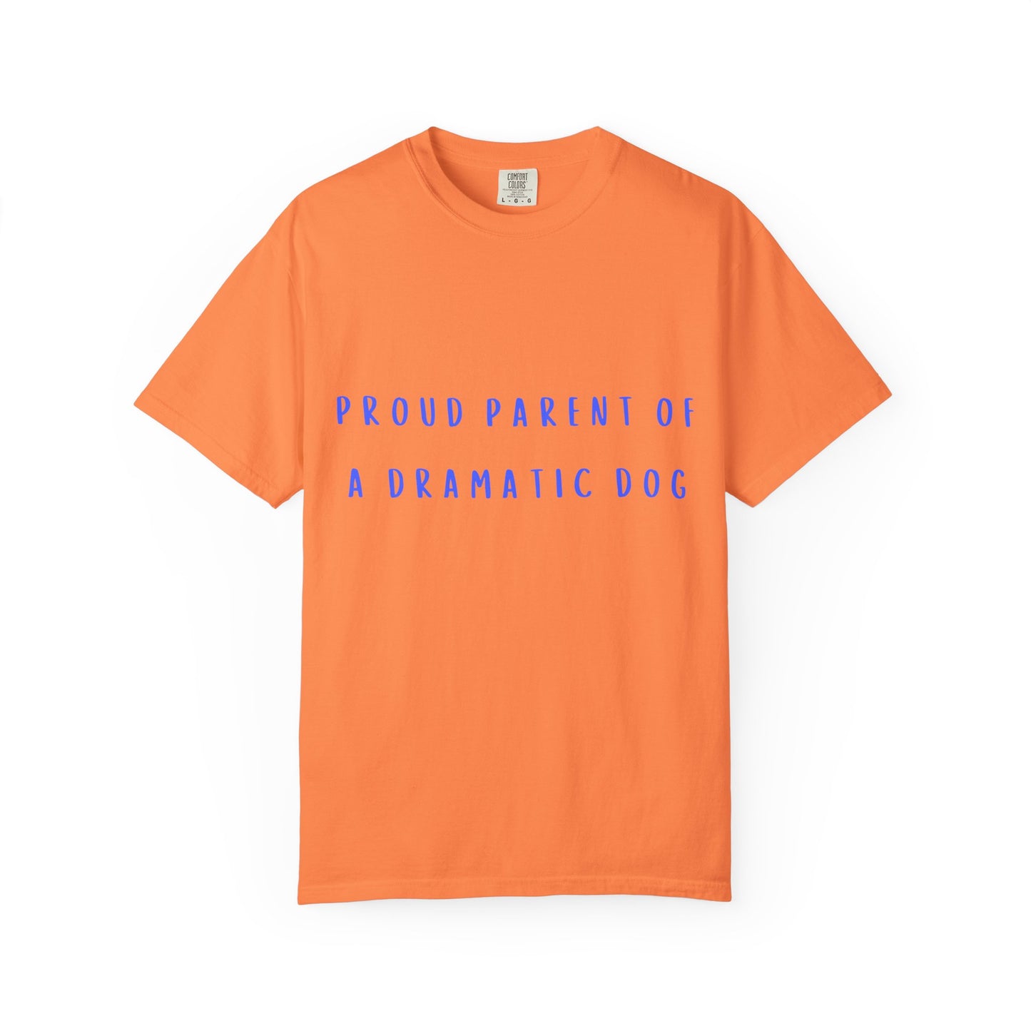 Proud Parent of a Dramatic Dog T-Shirt