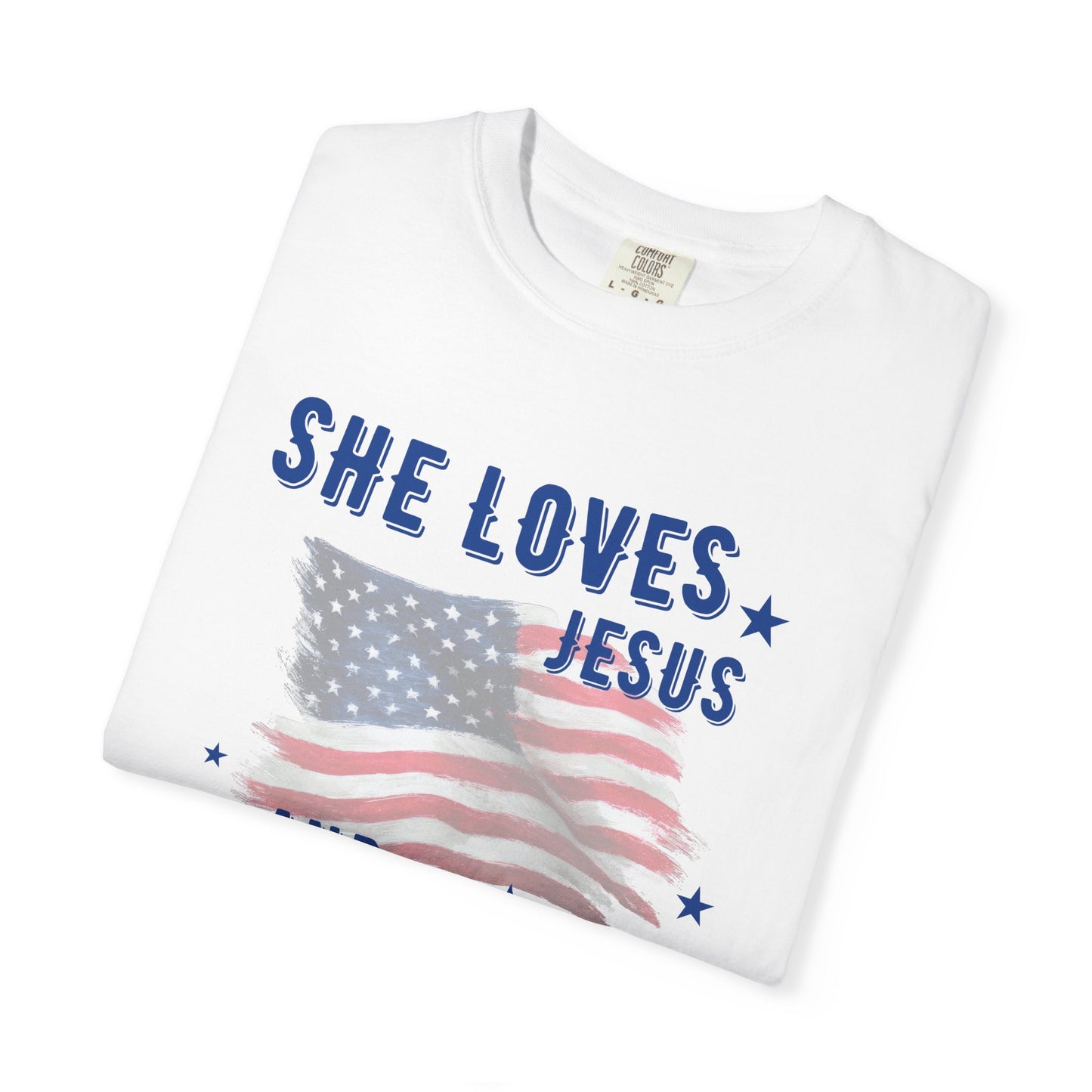 She Loves Jesus and America Too- July 4th Tee