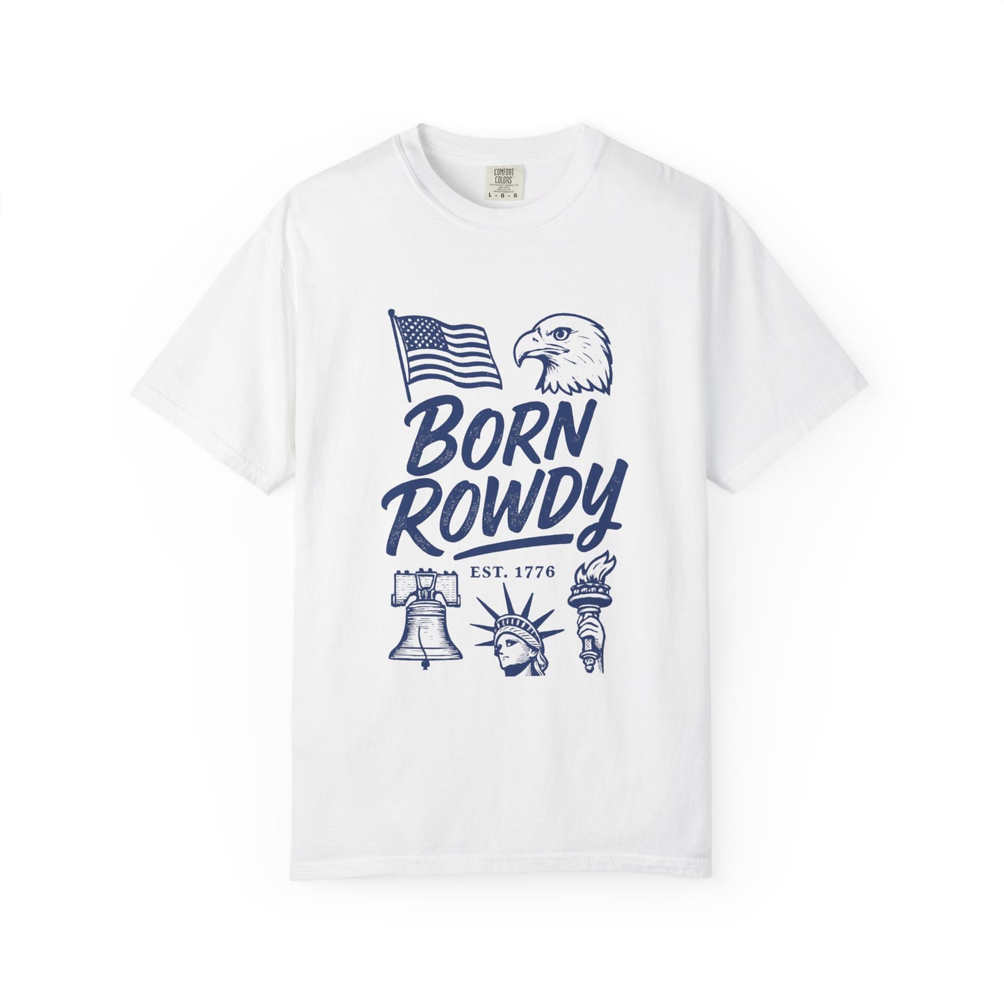 Born Rowdy Patriotic T-Shirt — American Flag & Eagle Liberty Design