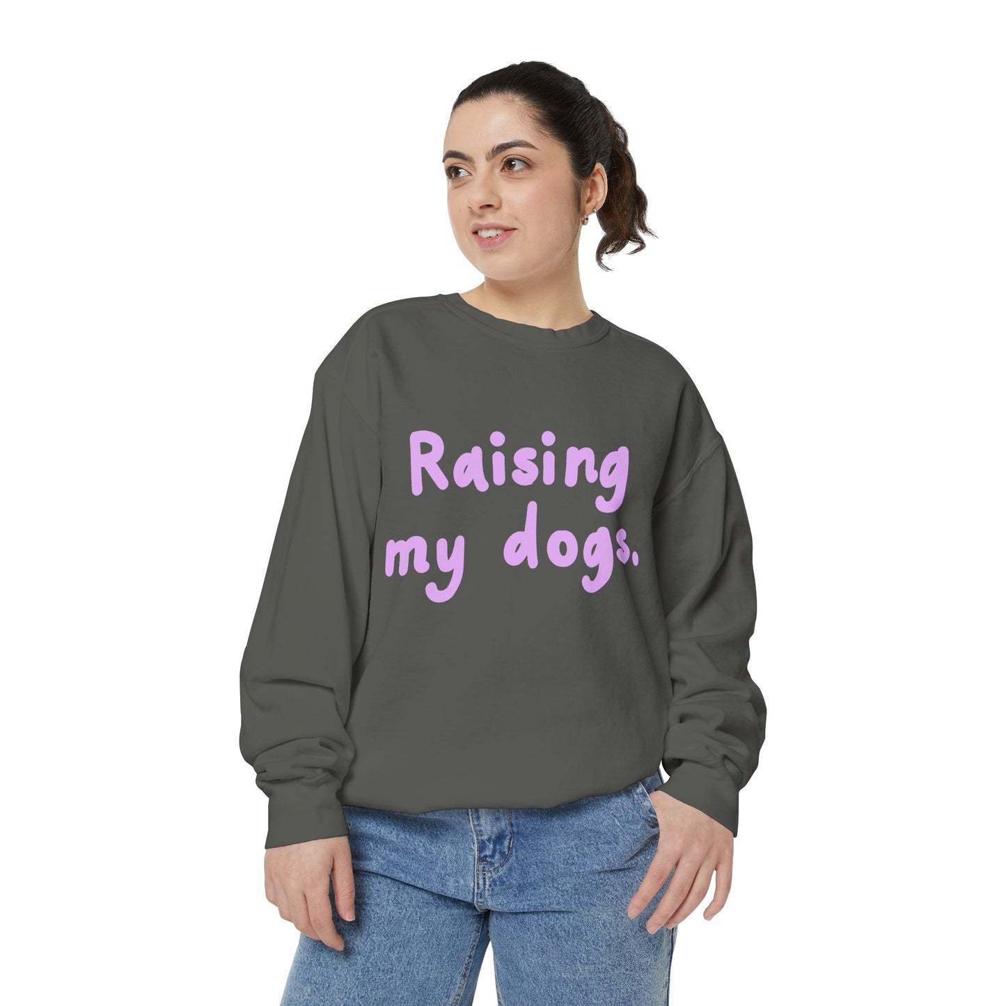 Raising My Dogs Sweatshirt — Cute Pet Lover Crewneck