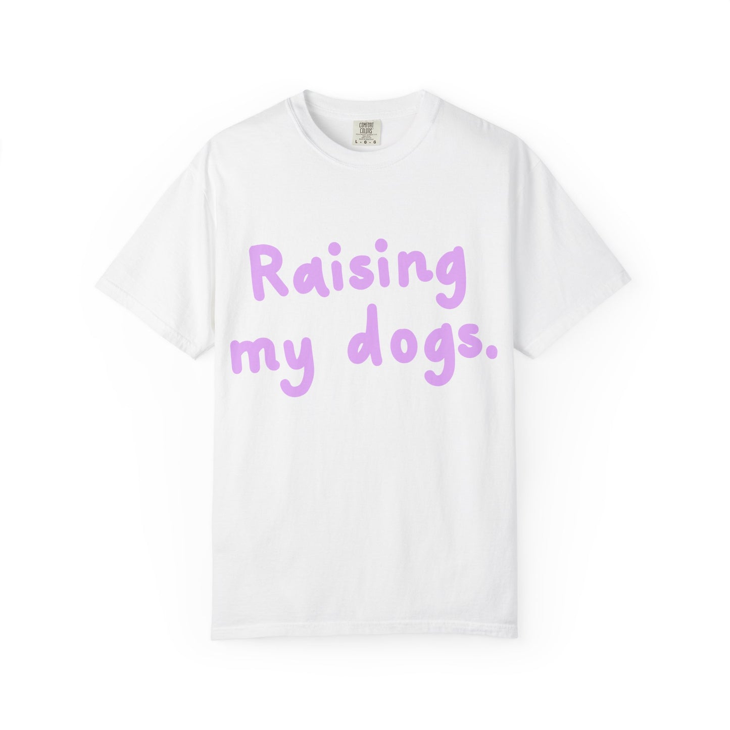 Raising My Dogs T-Shirt — Cute Pastel Dog Mom Tee