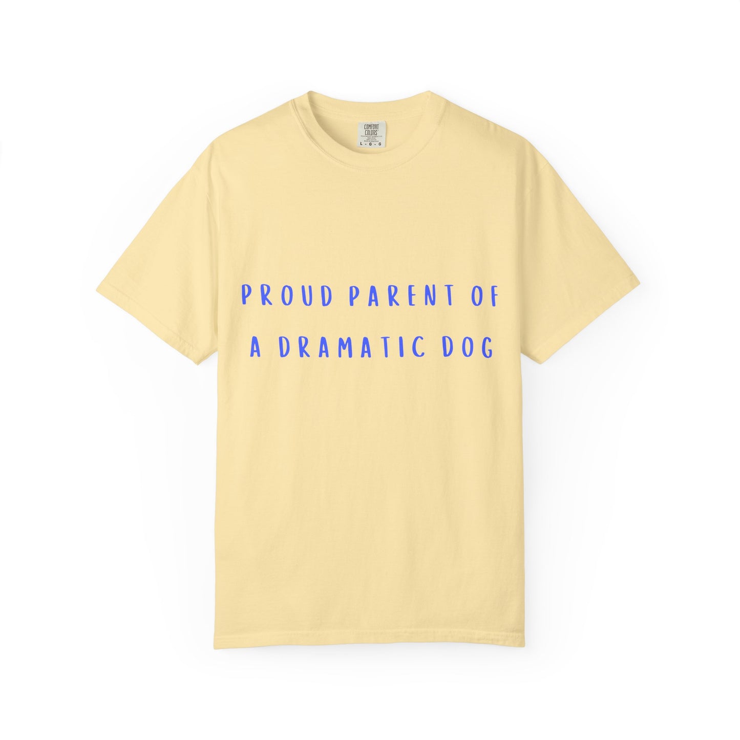 Proud Parent of a Dramatic Dog T-Shirt