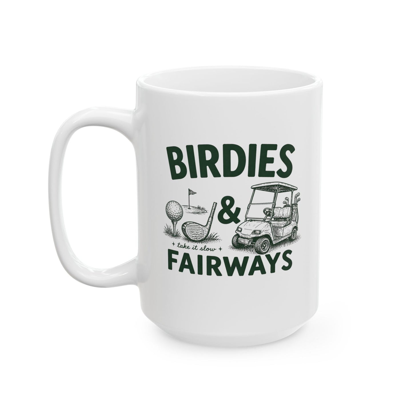 Golf Dad Ceramic Mug — 'Birdies & Fairways' Golf Lover Coffee Cup (11oz/15oz)
