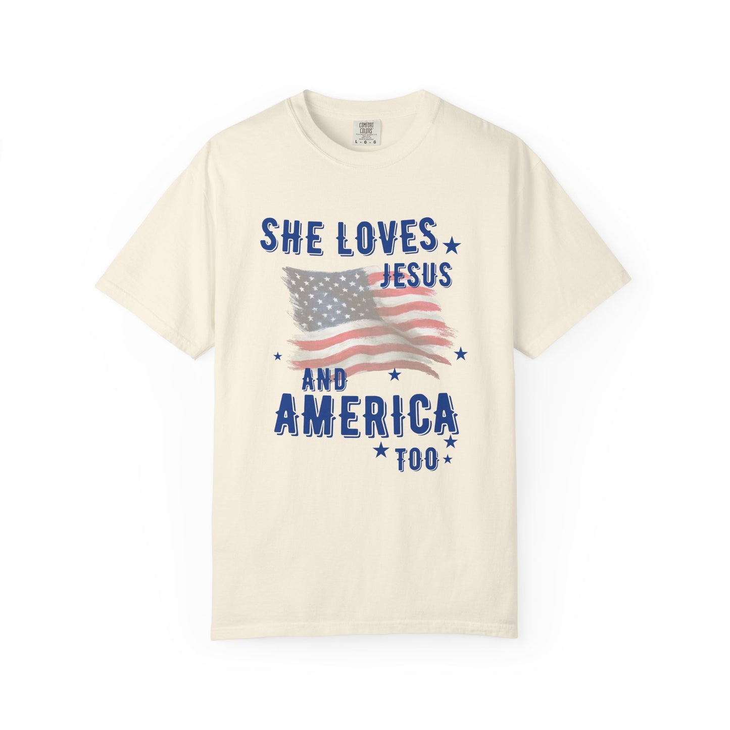 She Loves Jesus and America Too- July 4th Tee