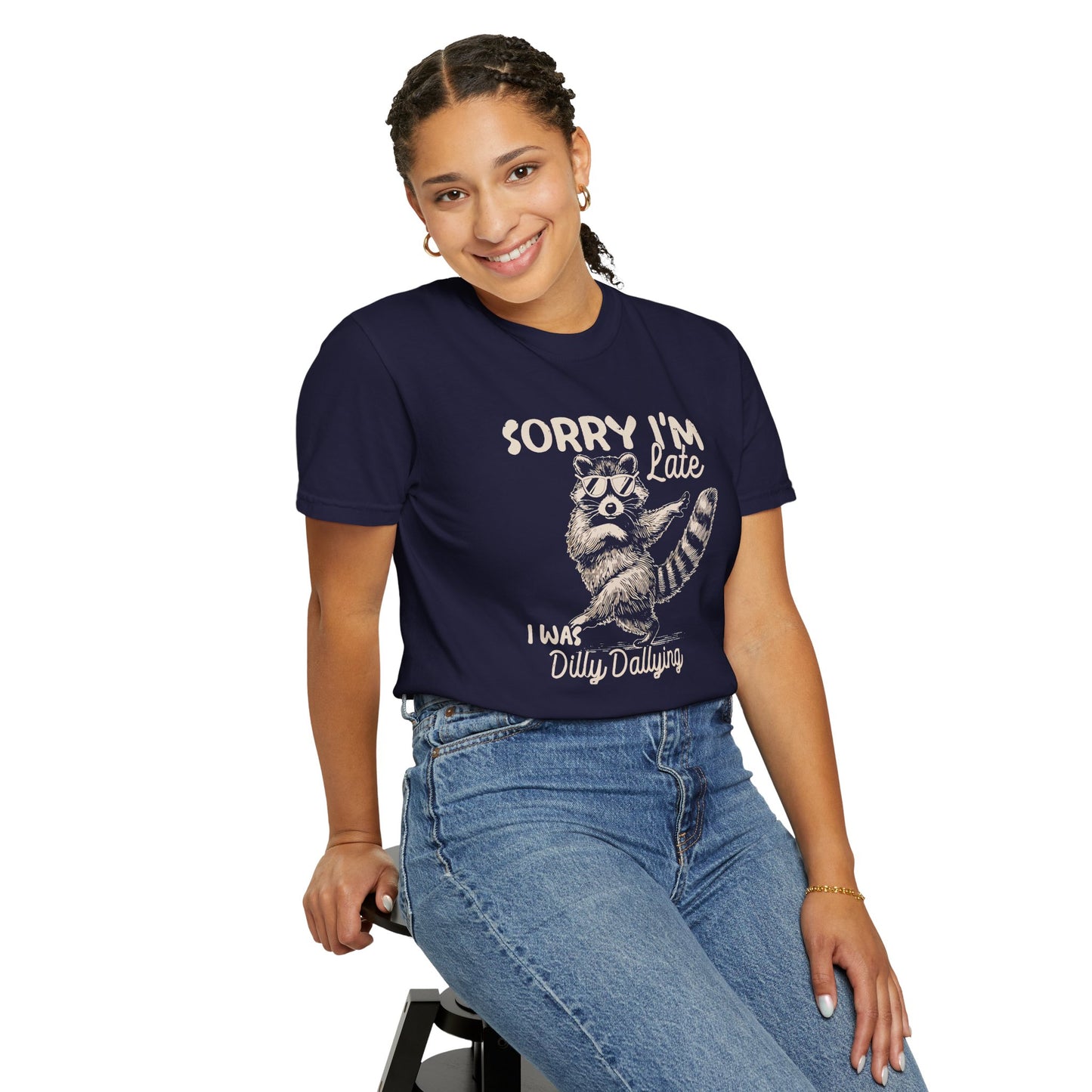 Sorry I'm Late I Was Dilly Dallying Raccoon T-Shirt