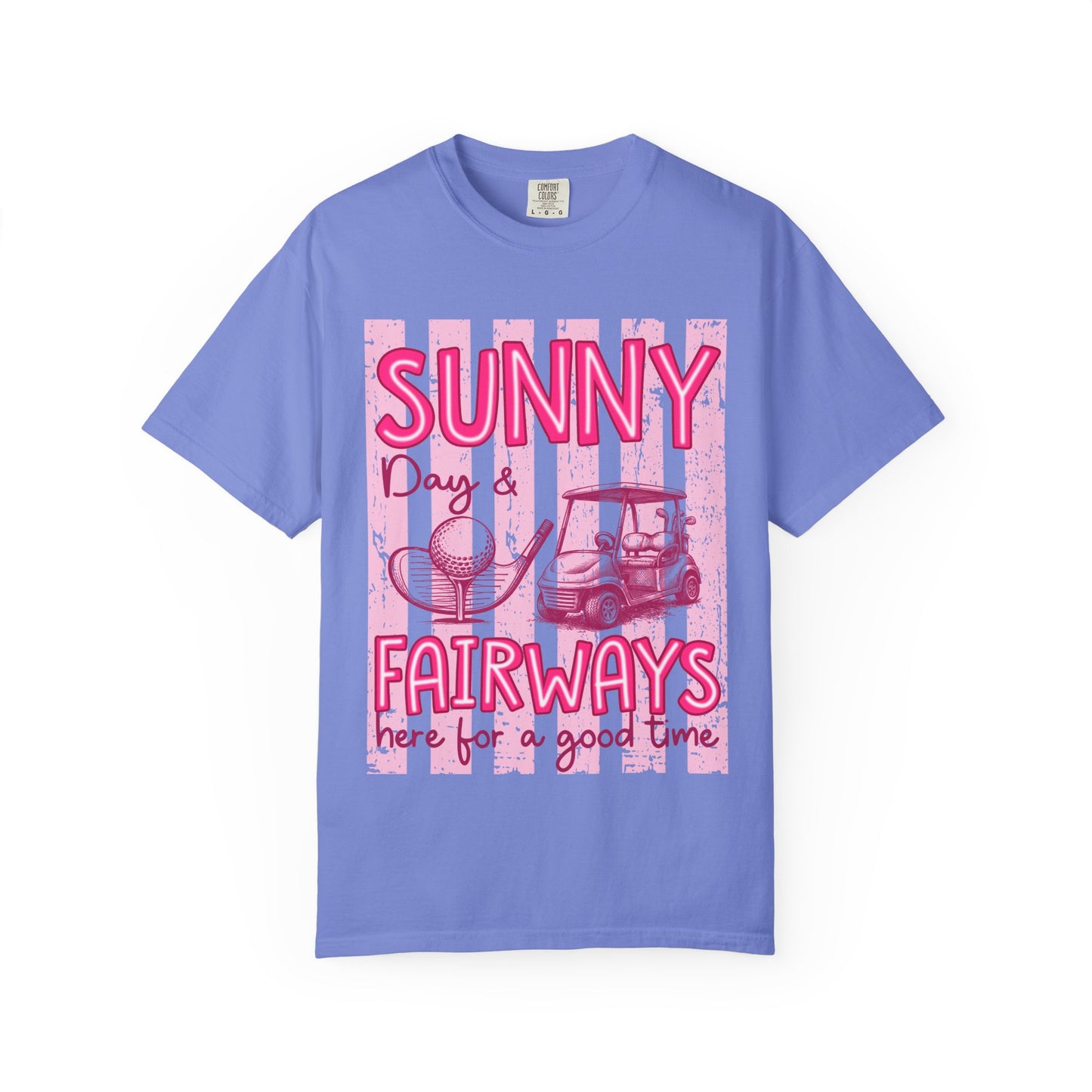 Sunny Days & Fairways Golf T-Shirt — Here for a Good Time