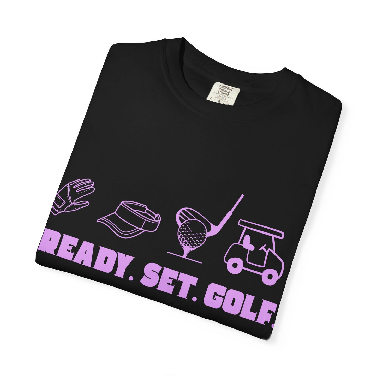 Ready. Set. Golf. T-Shirt