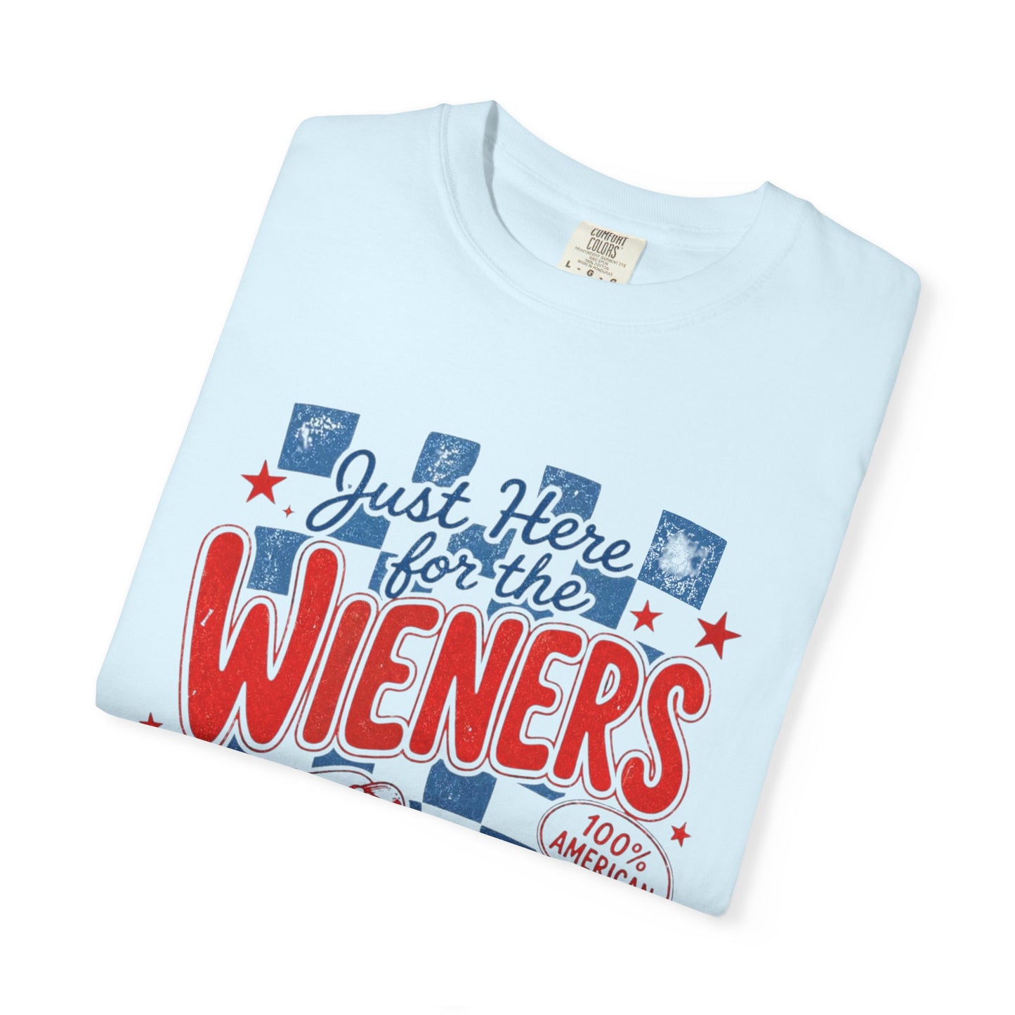 Just Here for the Wieners T-Shirt — Patriotic Hot Dog BBQ Tee