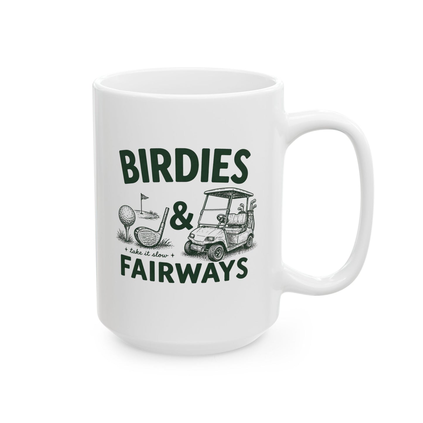 Golf Dad Ceramic Mug — 'Birdies & Fairways' Golf Lover Coffee Cup (11oz/15oz)