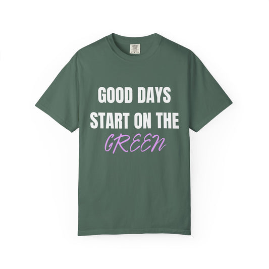 Good Days Start on the Green- Golf Tee