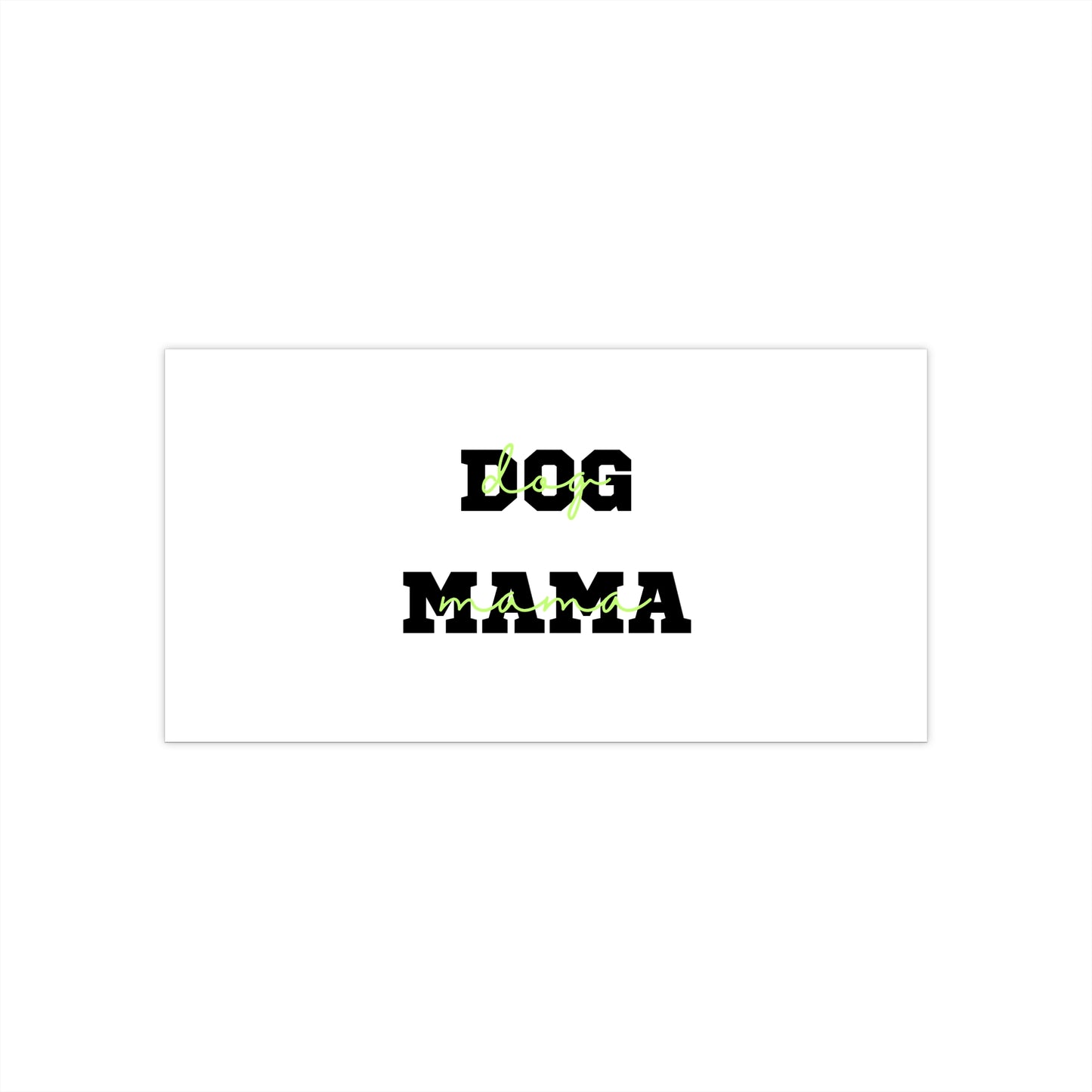 Dog Mama Bumper Sticker – Funny Pet Lover Decal
