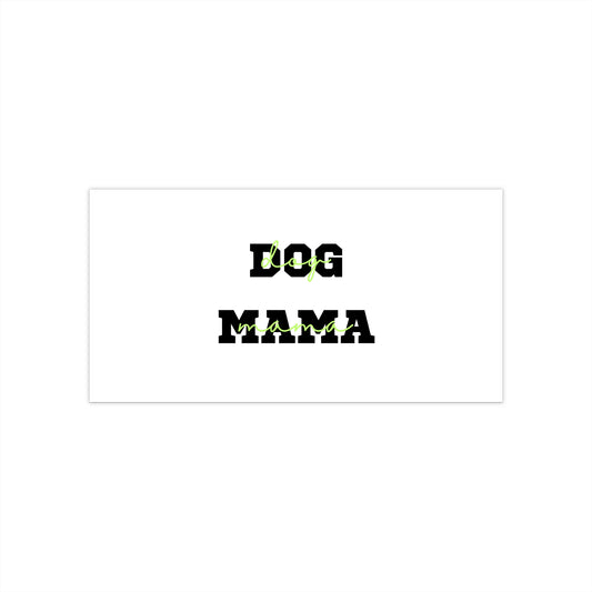 Dog Mama Bumper Sticker – Funny Pet Lover Decal