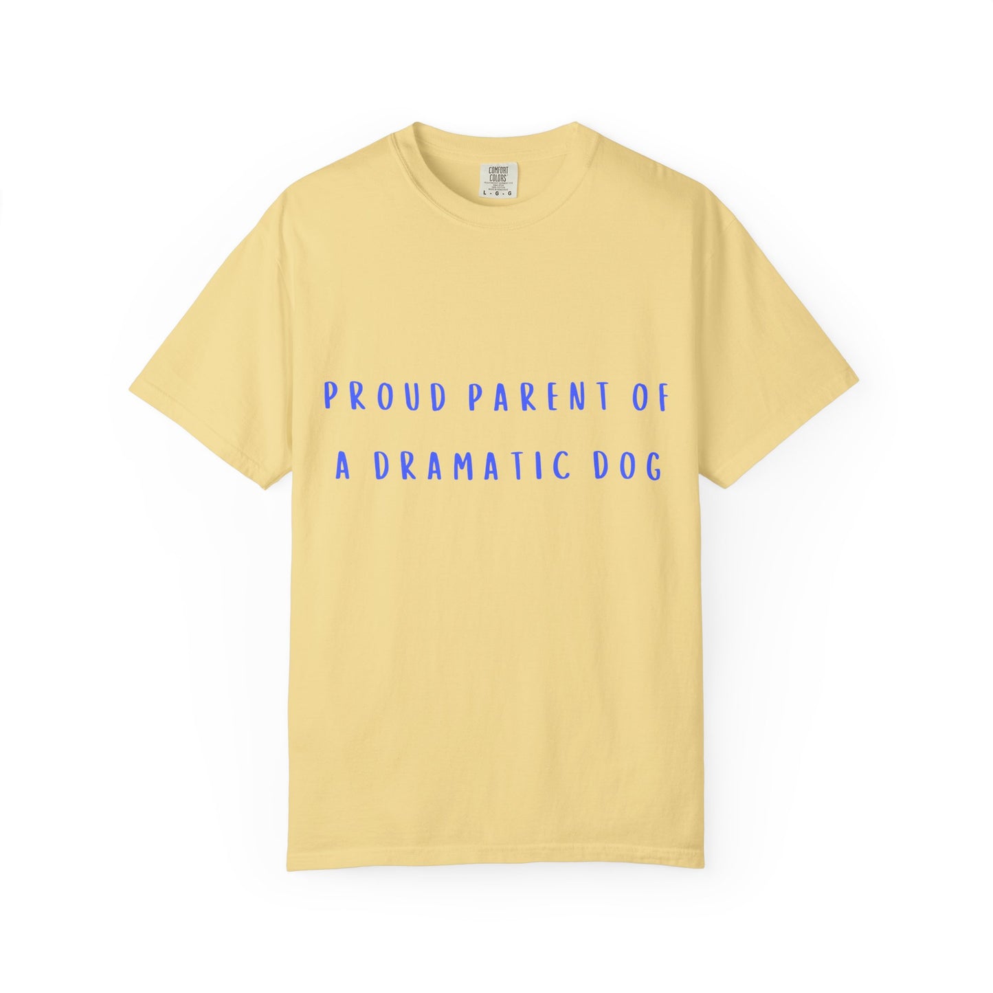 Proud Parent of a Dramatic Dog T-Shirt