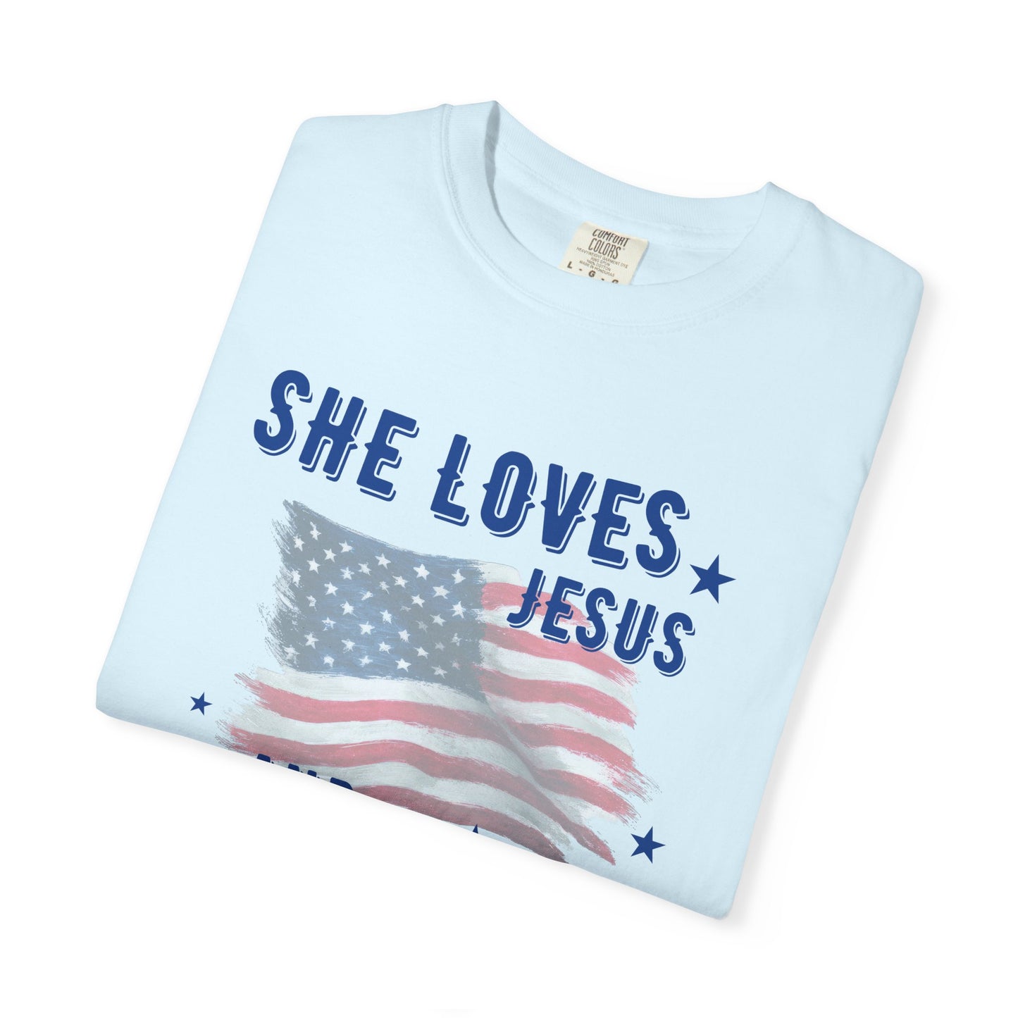 She Loves Jesus and America Too- July 4th Tee