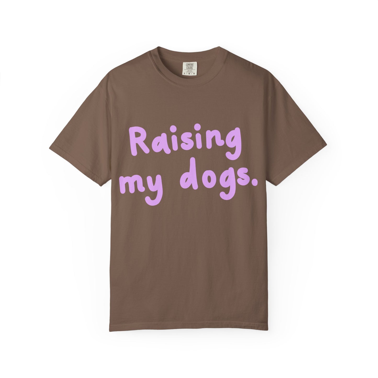 Raising My Dogs T-Shirt — Cute Pastel Dog Mom Tee
