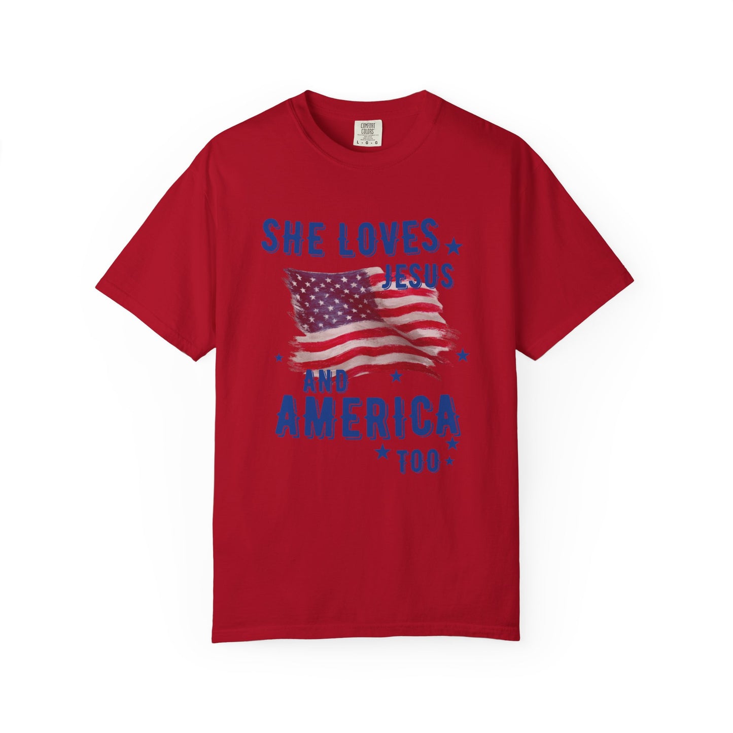 She Loves Jesus and America Too- July 4th Tee