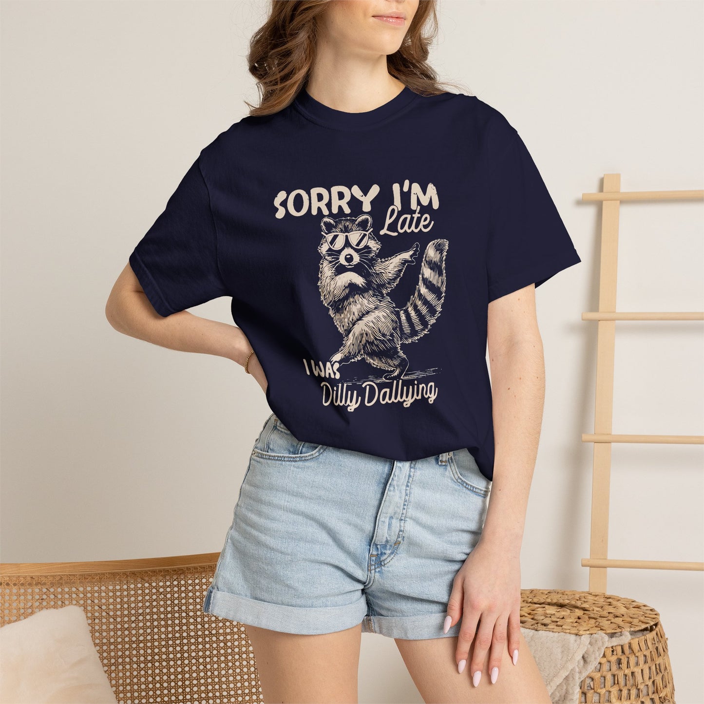 Sorry I'm Late I Was Dilly Dallying Raccoon T-Shirt