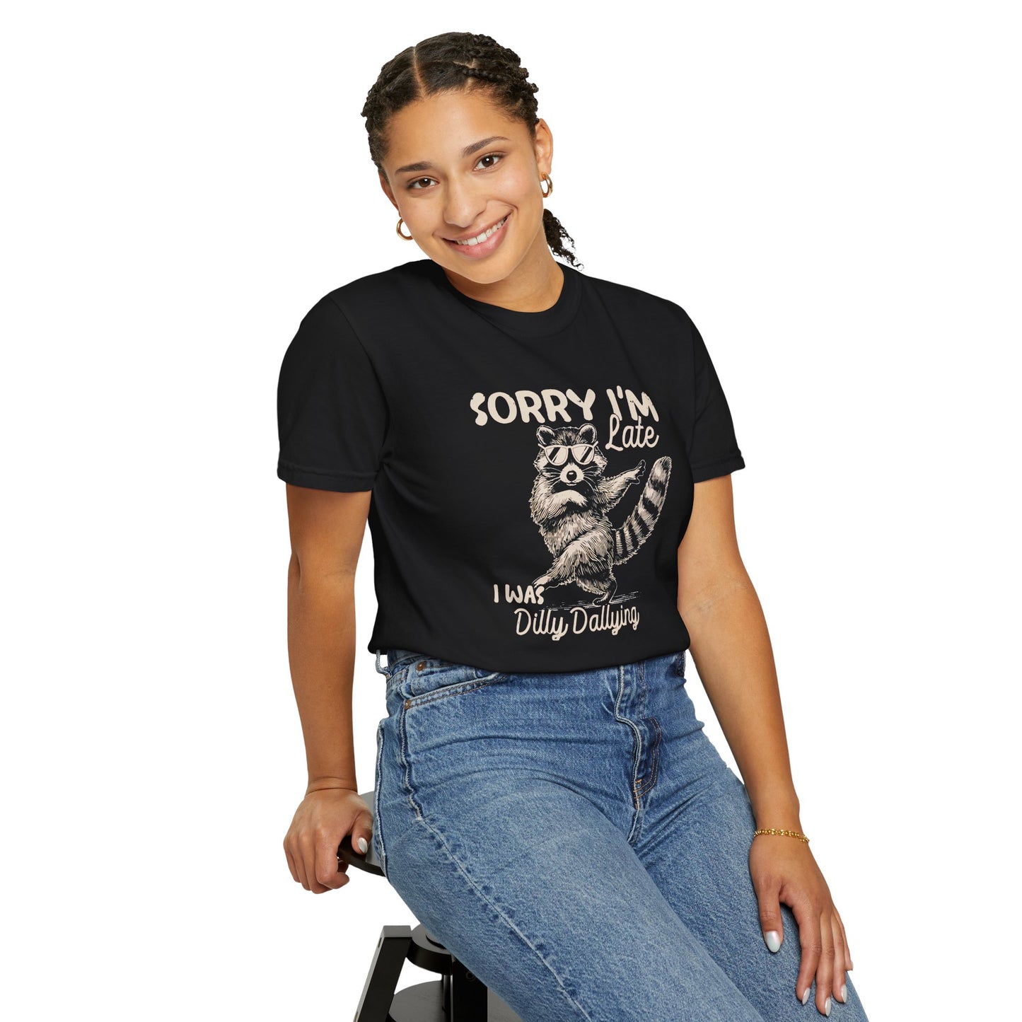Sorry I'm Late I Was Dilly Dallying Raccoon T-Shirt
