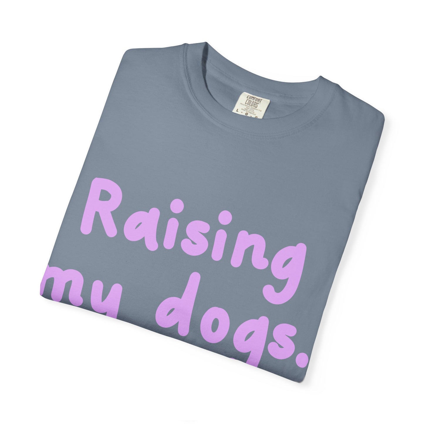 Raising My Dogs T-Shirt — Cute Pastel Dog Mom Tee
