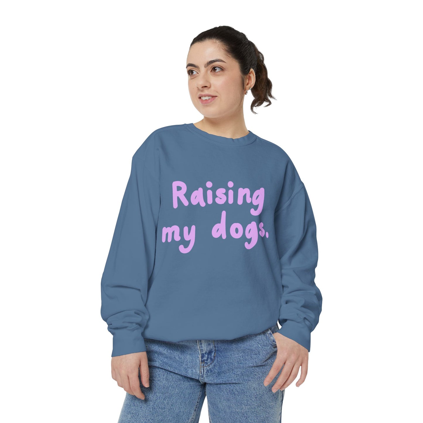 Raising My Dogs Sweatshirt — Cute Pet Lover Crewneck