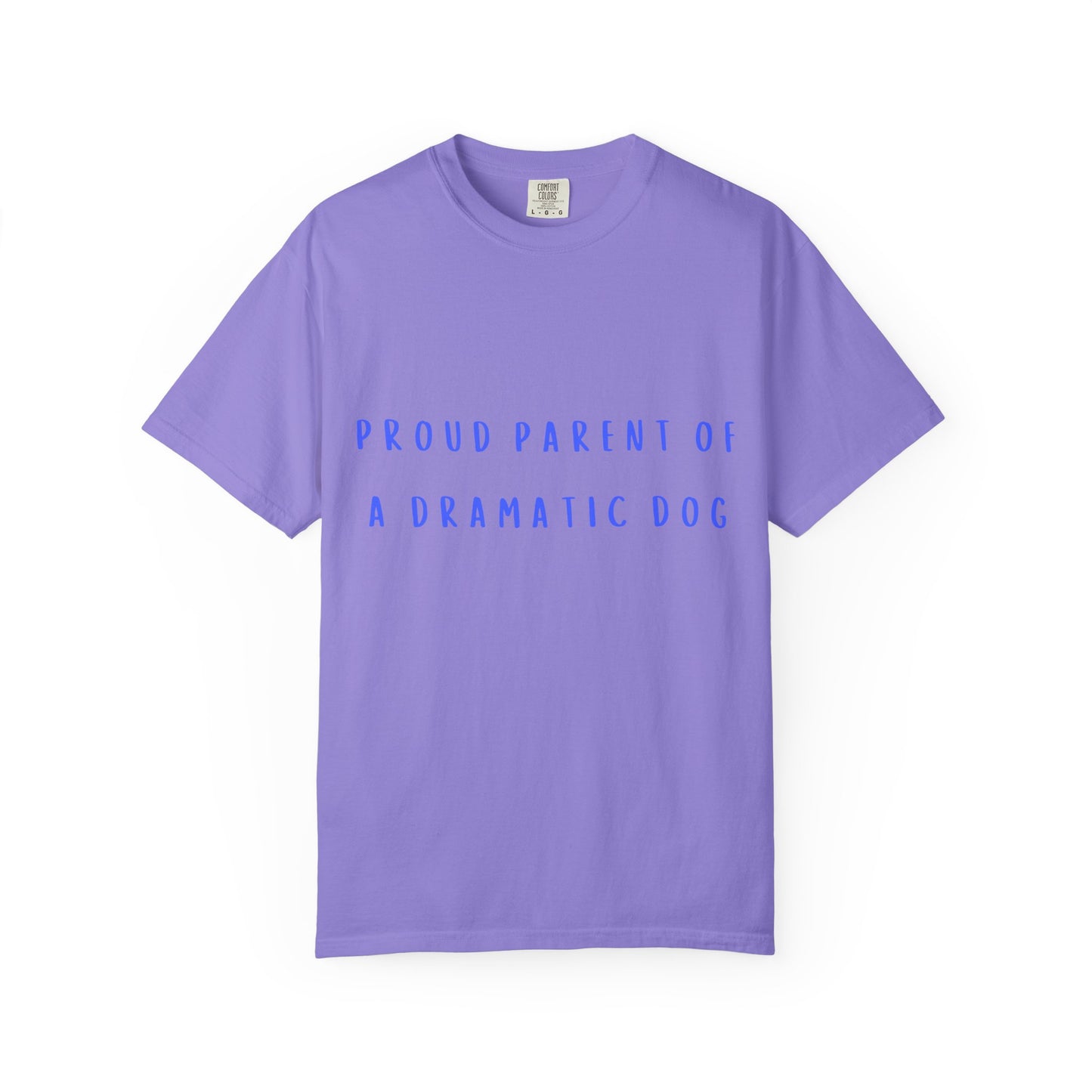 Proud Parent of a Dramatic Dog T-Shirt